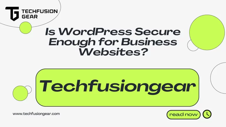 Is WordPress Secure Enough for Business Websites?