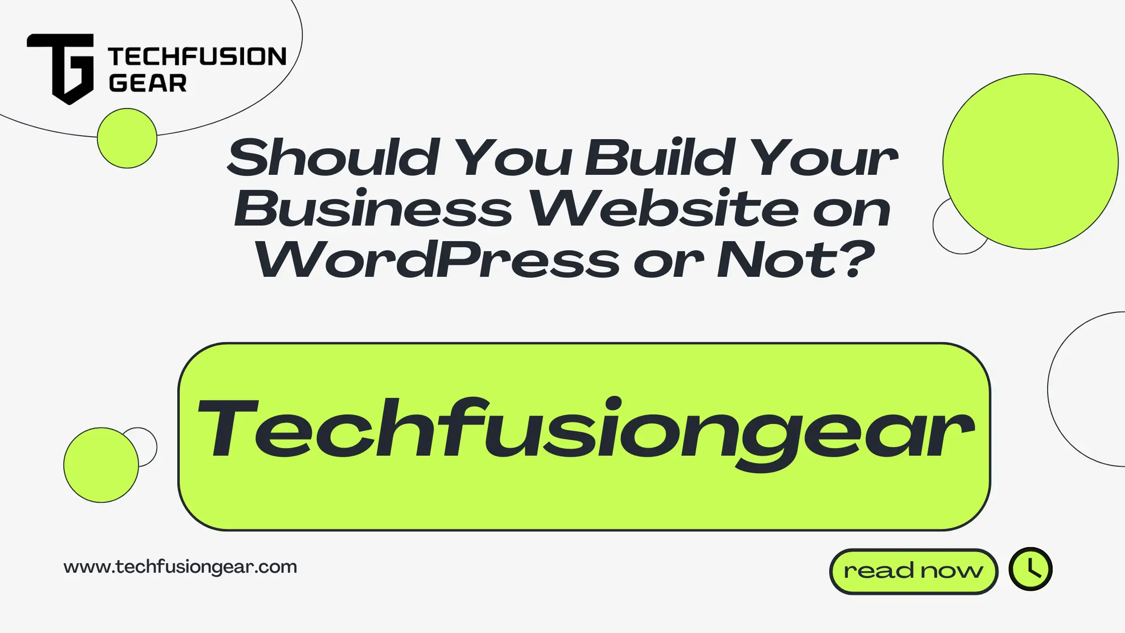 Should You Build Your Business Website on WordPress or Not?
