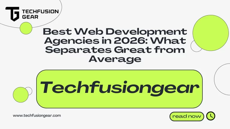 Best Web Development Agencies in 2026: What Separates Great from Average
