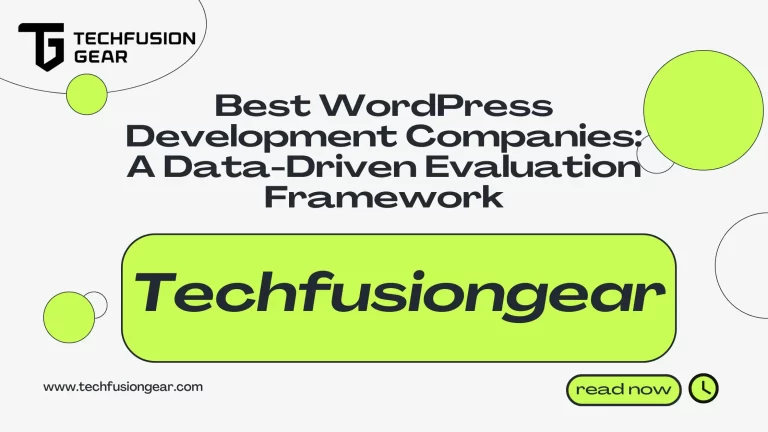 Best WordPress Development Companies: A Data-Driven Evaluation Framework