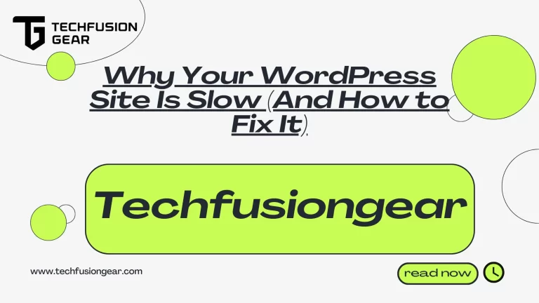 Why Your WordPress Site Is Slow (And How to Fix It)