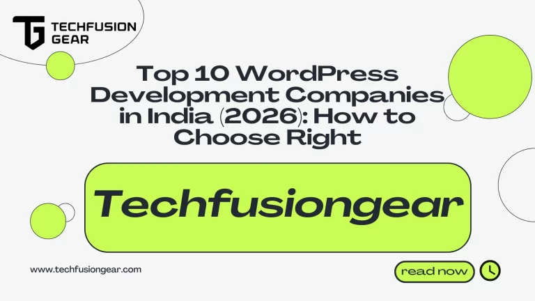 Top 10 WordPress Development Companies in India (2026): How to Choose Right