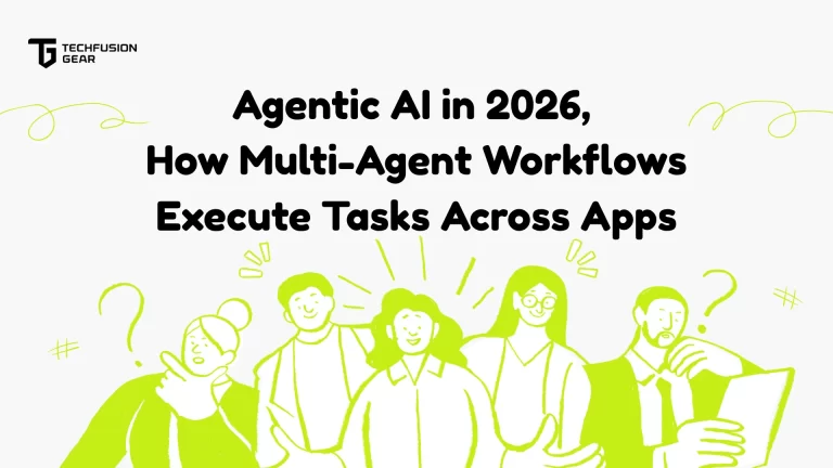 Agentic AI in 2026: How Multi-Agent Workflows Execute Tasks Across Apps