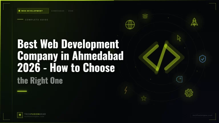 Best Web Development Company in Ahmedabad 2026 – How to Choose the Right One