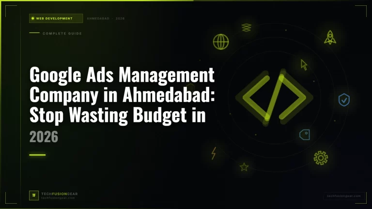 Google Ads Management Company in Ahmedabad: Stop Wasting Budget in 2026