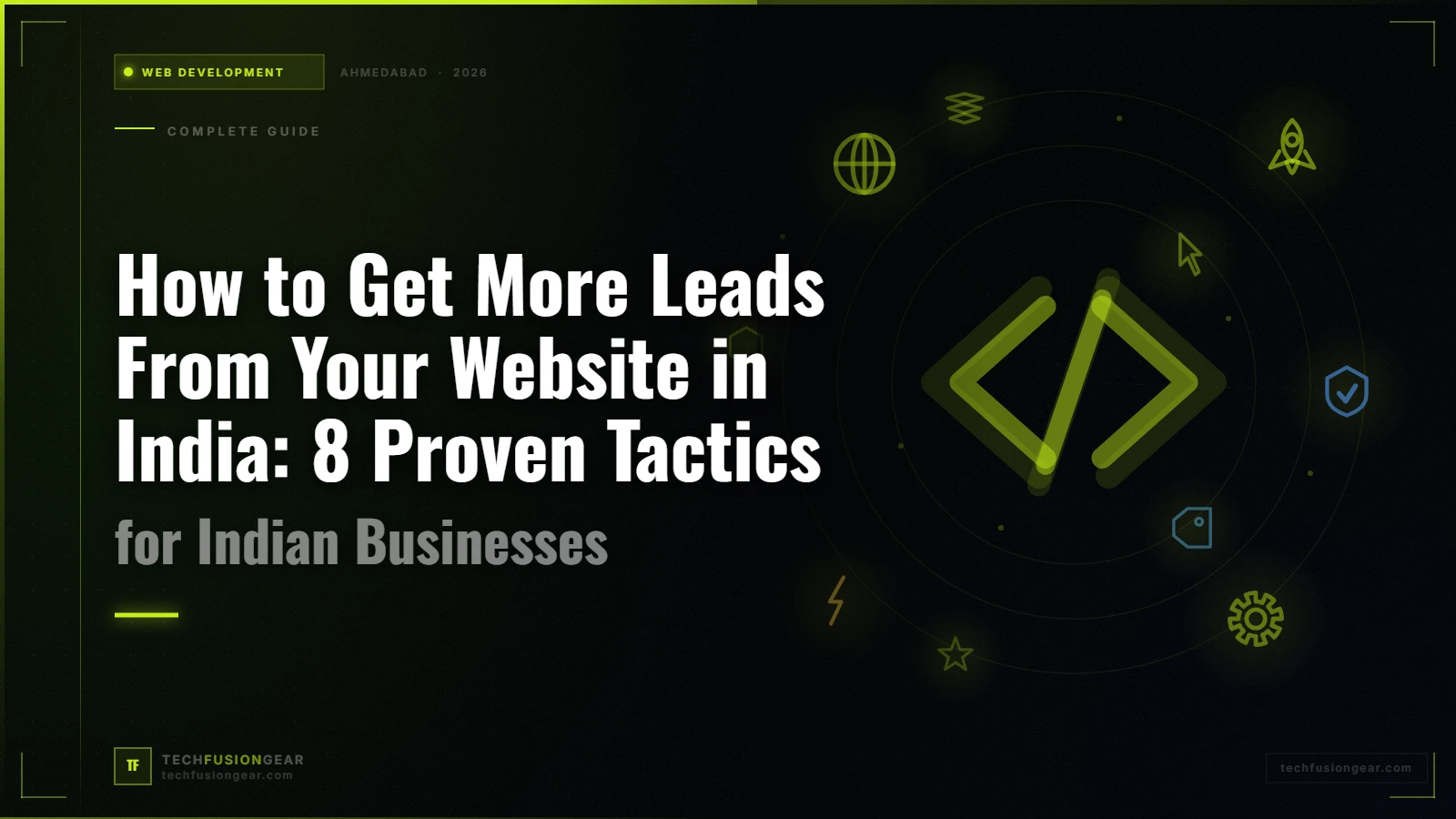 How to Get More Leads From Your Website in India: 8 Proven Tactics for Indian Businesses
