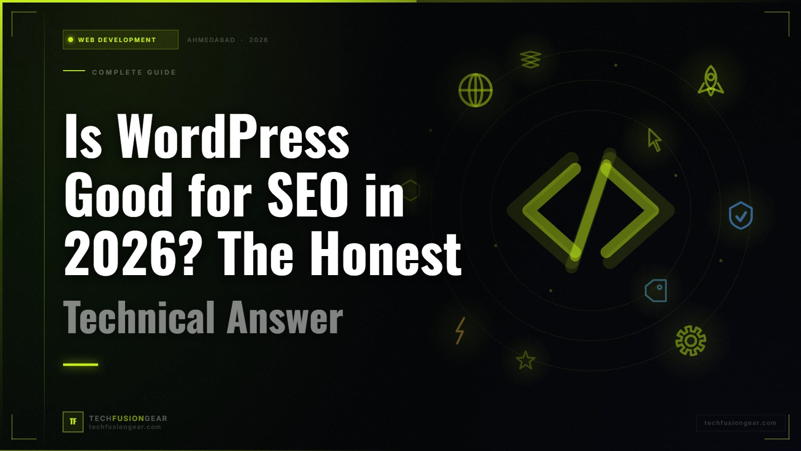 Is WordPress Good for SEO in 2026? The Honest Technical Answer
