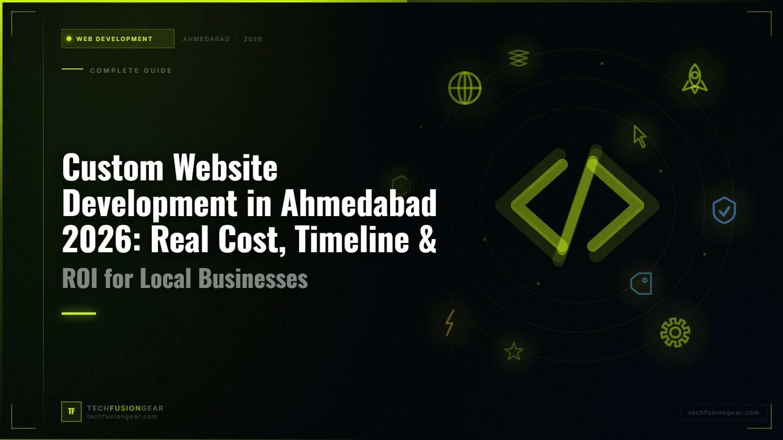 Custom Website Development in Ahmedabad 2026: Real Cost, Timeline & ROI for Local Businesses