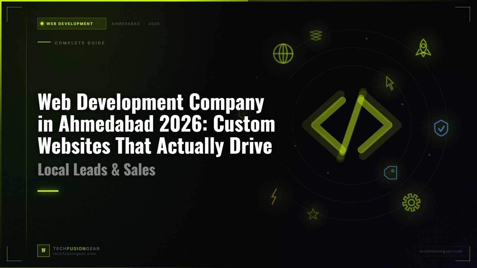 Web Development Company in Ahmedabad 2026: Custom Websites That Actually Drive Local Leads & Sales