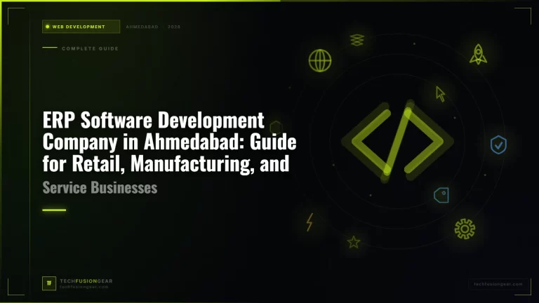 ERP Software Development Company in Ahmedabad: Guide for Retail, Manufacturing, and Service Businesses