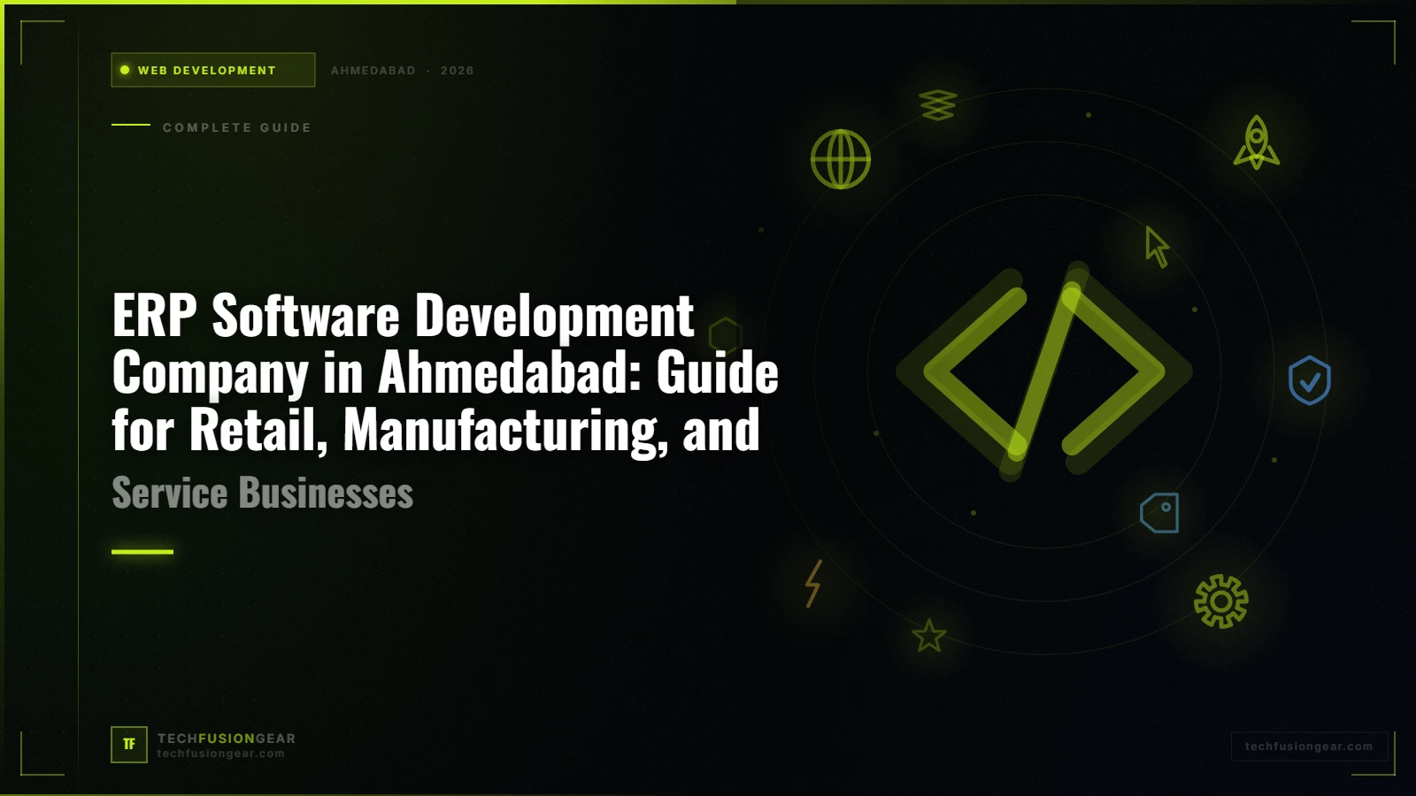 ERP Software Development Company in Ahmedabad: Guide for Retail, Manufacturing, and Service Businesses