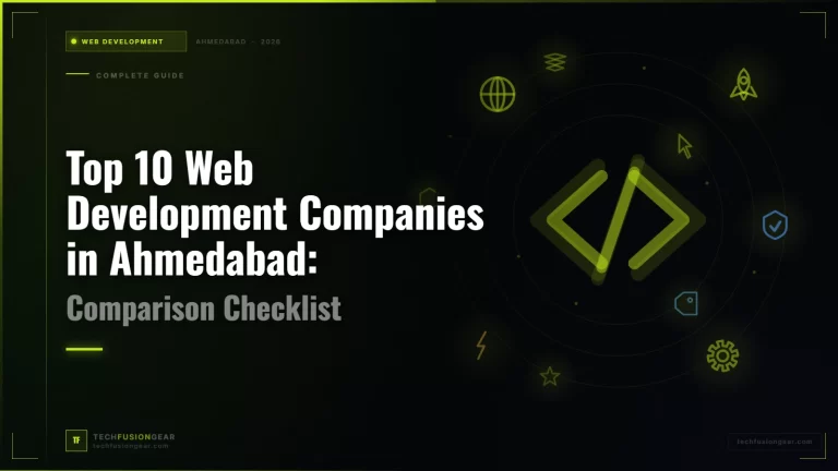 Top 10 Web Development Companies in Ahmedabad: Comparison Checklist